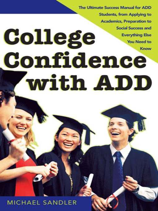 Title details for College Confidence with ADD by Michael Sandler - Available